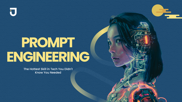 Prompt Engineering: The Hottest Skill in Tech You Didn't Know You Needed